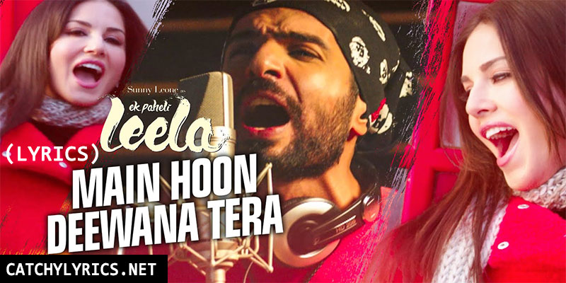 Ek Paheli Leela – Main Hoon Deewana Tera Lyrics | Arijit Singh images