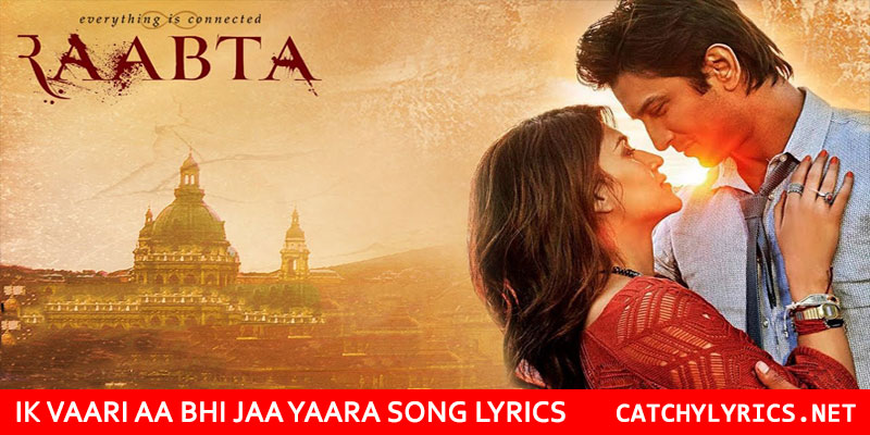 Ik Vaari Aa Lyrics – Raabta | Arijit Singh, Pritam images