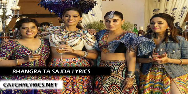 BHANGRA TA SAJDA LYRICS – Veere Di Wedding – Neha Kakkar images