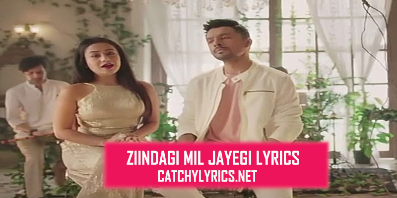 Zindagi Mil Jayegi Lyrics (2018) – Zindagi Mil Jayegi images