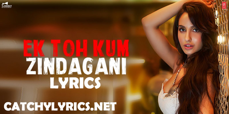 Ek Toh Kum Zindagani Lyrics – Marjaavaan | Neha Kakkar images