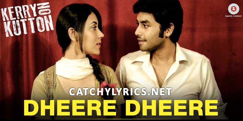 Dheere Dheere Lyrics – Kerry On Kutton | Neha Kakkar images