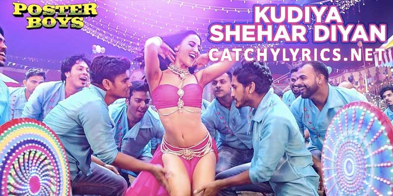 Kudiya Shehar Di Lyrics – Poster Boys | Neha Kakkar images