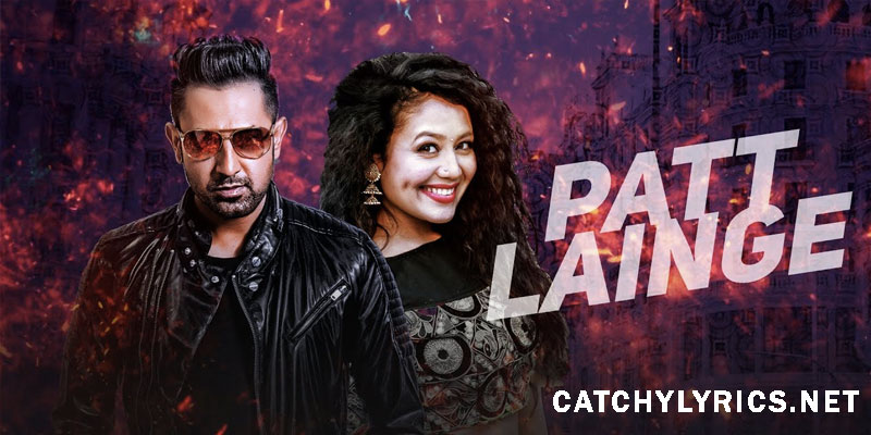 Patt Lainge Lyrics – Gippy Grewal, Neha Kakkar | Desi Rockstar 2 images