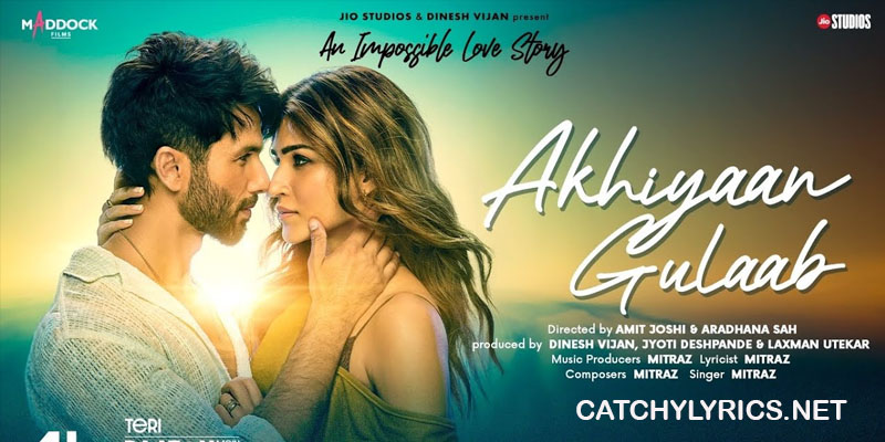 Akhiyaan Gulaab Lyrics – Shahid Kapoor, Kriti Sanon | Mitraz images